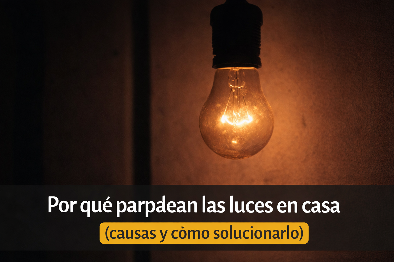 Por qué parpadean las luces en casa (causas y cómo solucionarlo)